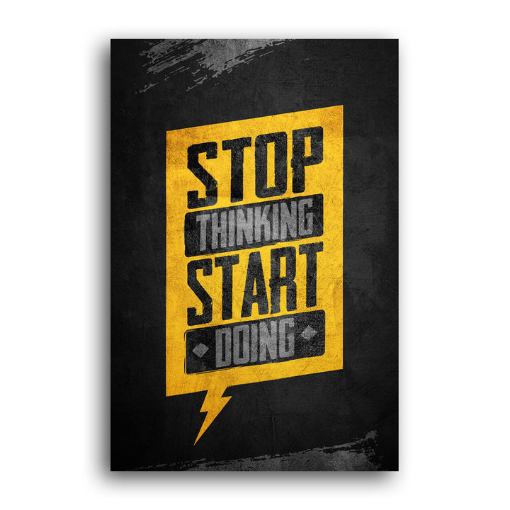 STOP THINKING START DOING